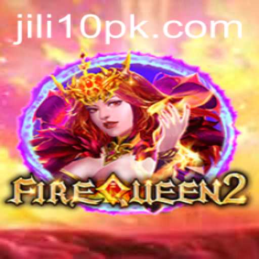 Unveiling FireQueen2: A Thrilling Adventure into the World of Jili 10
